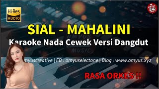 SIAL - MAHALINI Karaoke Versi Dangdut RASA ORKES