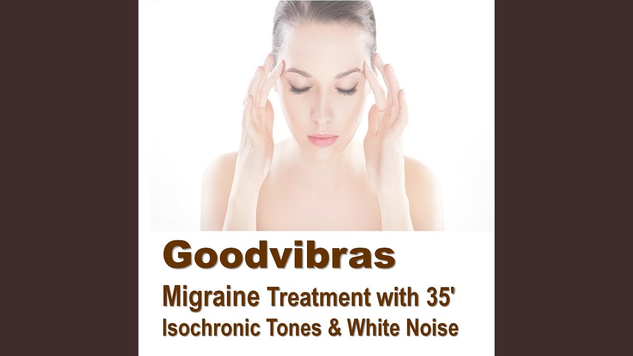 Migraine Treatment With 35' Isochronic Tones & White Noise YouTube