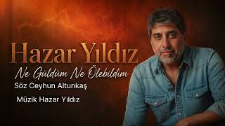 Hazar Yıldız Ne Güldüm Ne Ölebildim