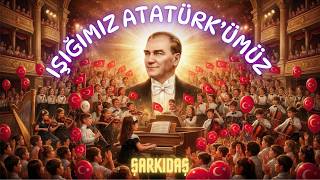Işığımız Atatürkümüz Marşı