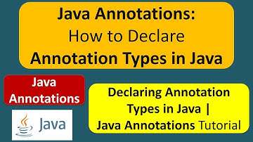 Java Annotations: How to Declare Annotation Types in Java | Java annotations | Annotations in java