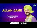 Allah jane  paramjit sandhu  old punjabi songs  punjabi songs 2022