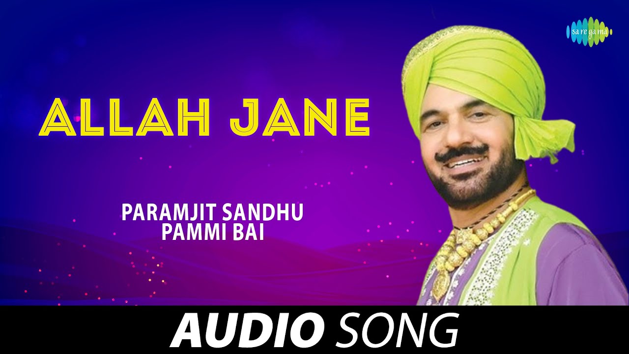 Allah Jane  Paramjit Sandhu  Old Punjabi Songs  Punjabi Songs 2022
