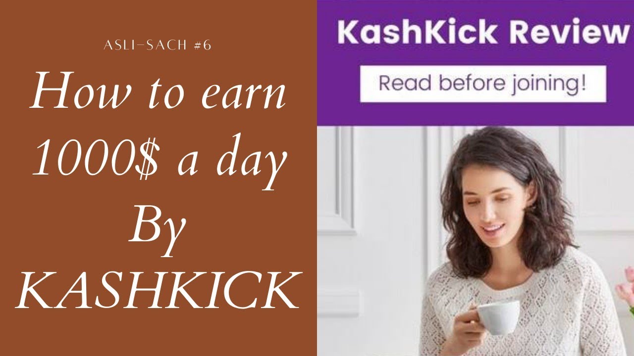 How to earn Money By KASHKICK - paisa kese kamaye - Asli Sach - payment - kashkick 