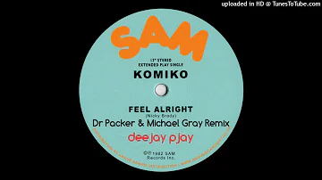 Komiko - Feel Alright  (Dr Packer & Michael Gray Remix)