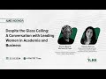 Lke agenda  despite the glass ceiling a conversation with leading women in academia and business