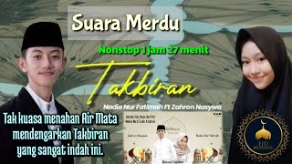Download lagu Takbiran - Nadia Nur Fatimah & Zahron Nasywa || Gema Takbir Sangat Merdu Non mp3