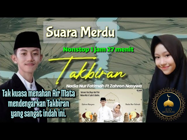 TAKBIRAN - Nadia Nur Fatimah & Zahron Nasywa || GEMA TAKBIR Sangat Merdu NonStop SATU JAM SETENGAH!! class=