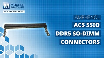 Amphenol DDR5 SO-DIMM Connectors: New Product Brief | Mouser Electronics