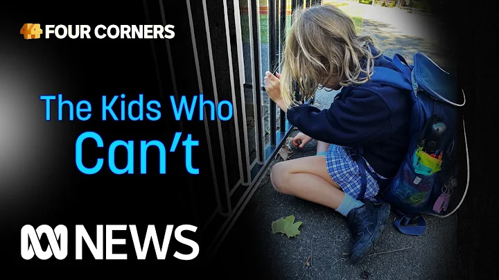 The children refusing to go to school | Four Corners - DayDayNews
