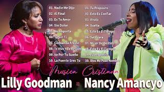 POPURRI LILLY GOODMAN Y NANCY AMANCIO :Al Final,Nadie Me Dijo ,Esto Es Confiar Mi Iglesia ,Anulo ...