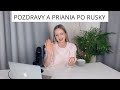 POZDRAVY A PRIANIA PO RUSKY // Ruština pre slovákov a čechov