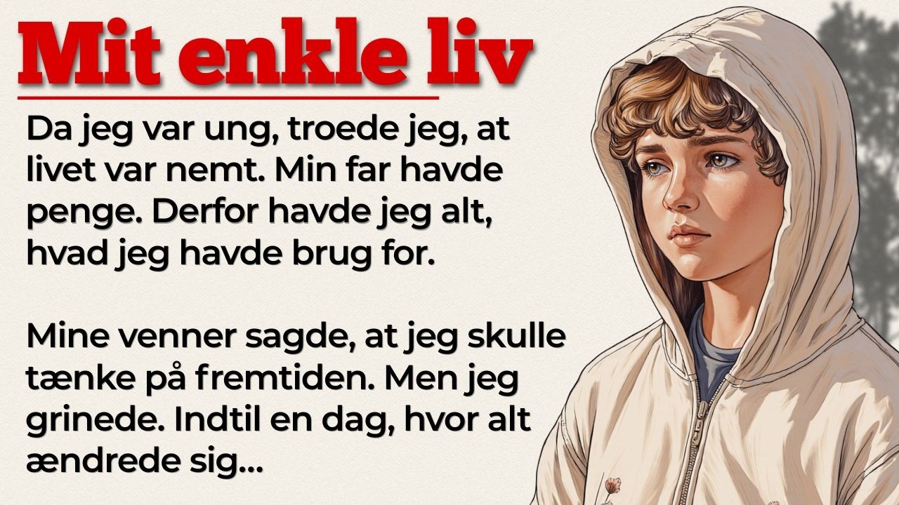 Da mit liv stadig var enkelt | Danish Stories | Learn Danish with Stories - Video Description