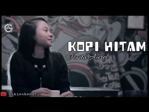 KOPI HITAM + LIRIK (COVER JOVITA AUREL) REGGAE