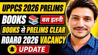 UPPCS 2026 Prelims Books 📚 | बस इतनी Books से Prelims Clear | ROARO 2026 Vacancy Update