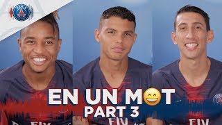 EN UN MOT - PART 3 - THIAGO SILVA, NEYMAR JR, DI MARIA...