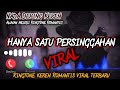 Nada Dering Keren🎧HANYA SATU PERSINGGAHAN🎵Ringtone Romantis WhatsApp terbaru 2022 VIRAL TikTok