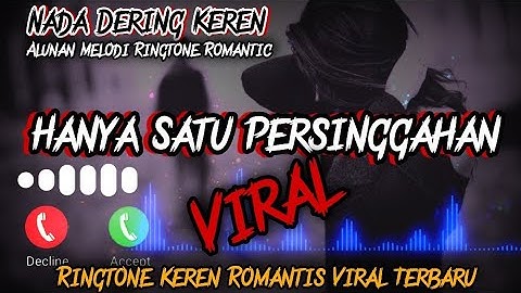 Nada Dering Keren🎧HANYA SATU PERSINGGAHAN🎵Ringtone Romantis WhatsApp terbaru 2022 VIRAL TikTok