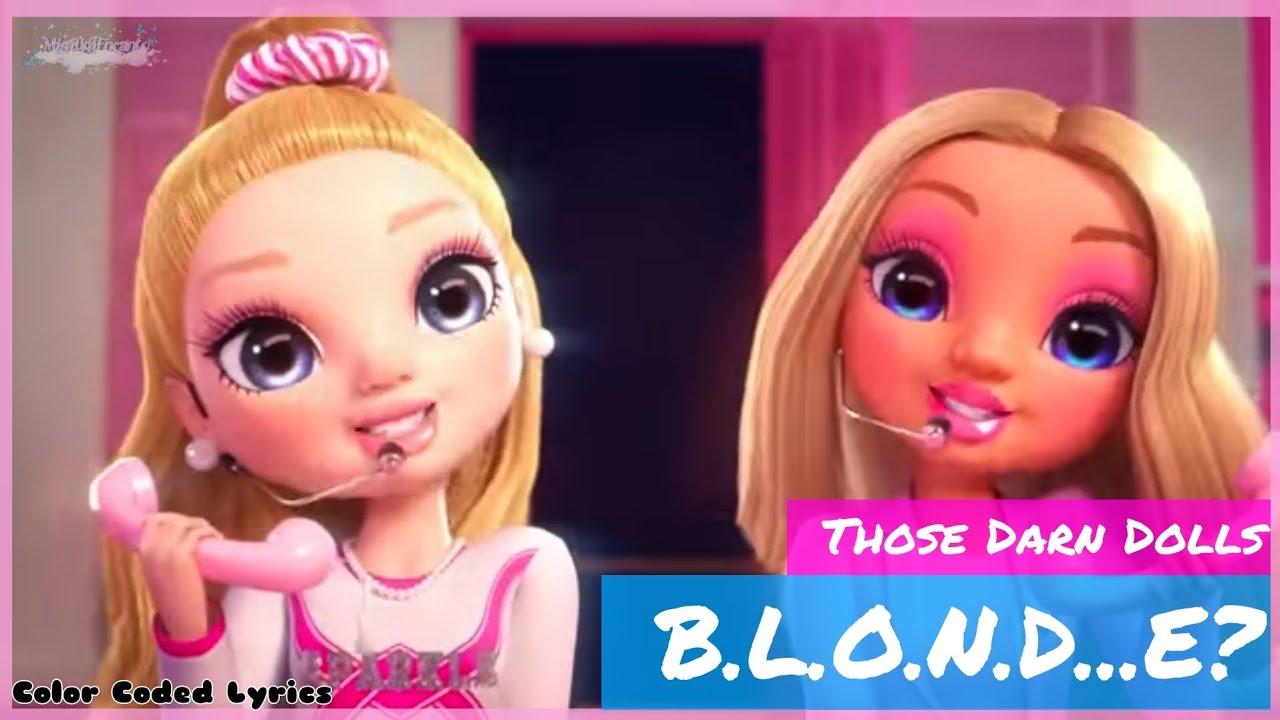 Those Darn Dolls||B.L.O.N.D...E?[Color Coded Lyrics]read description