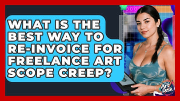 What Is The Best Way To Re-invoice For Freelance Art Scope Creep? - The Virtual Art Desk