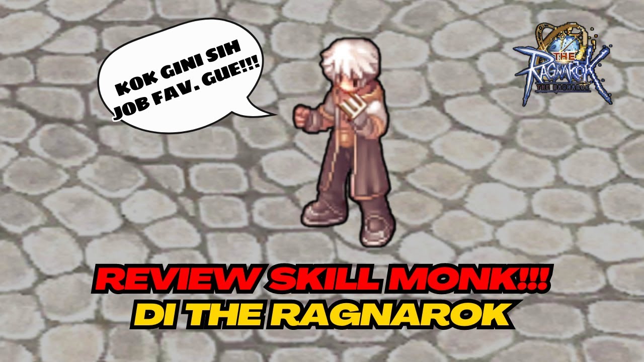 Monk Ragnarock REVIEW JOB MONK DI THE RAGNAROK ‼ BLM KELIATAAN POTENSINYA ⁉ The ...