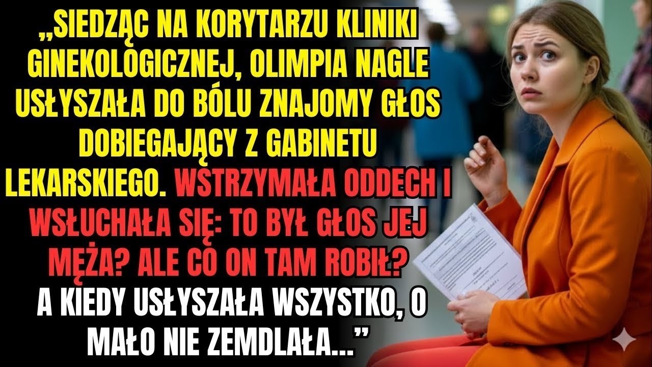„Siedząc w kolejce do ginekologa, nagle usłyszała z gabinetu głos męża  A kiedy zrozumiała, o czym