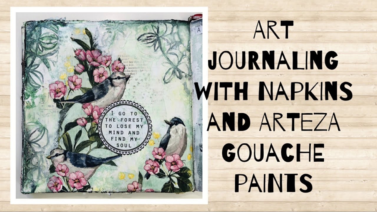 Art journaling with napkins and Arteza Gouache paints - YouTube