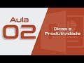 PowerPoint Aula #02 - Dicas e Produtividade