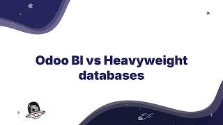 Odoo BI vs Heavyweight databases : Taming the data beast