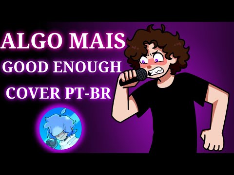 Ser algo mais | Good enough | cover @BLTFIE (PT/BR)