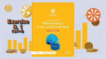 Exercise 8.1(Q#1-5) | Cambridge IGCSE Mathematics Core and Extended Coursebook Third Edition