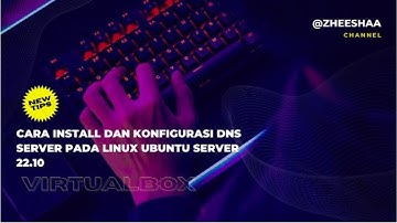 CARA INSTALL DAN KONFIGURASI DNS SERVER PADA LINUX UBUNTU SERVER 22.10 - VIRTUALBOX