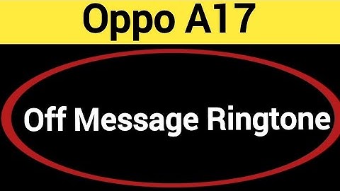 How to turn off message ringtone, Oppo A17 me message sound band kaise karen, message problem