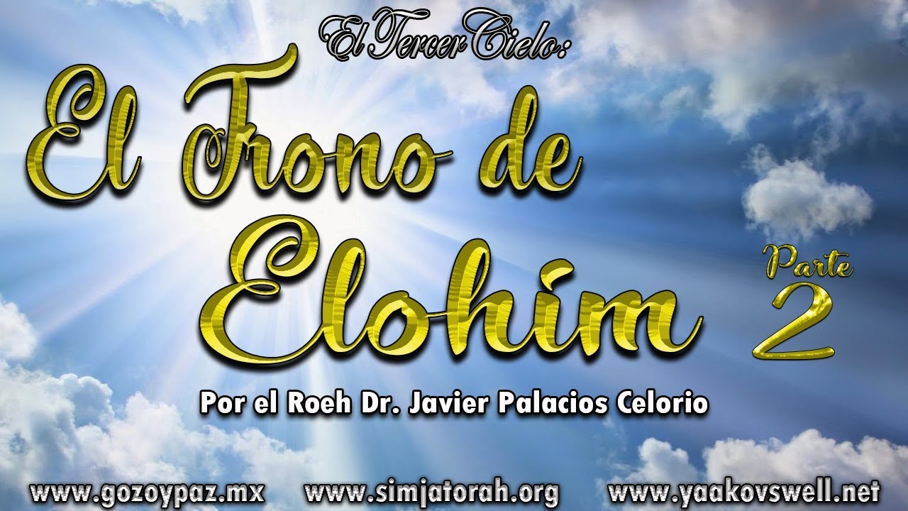 El Trono de Elohim Parte 2 por el Roeh Dr. Javier Palacios Celorio - Kehila Gozo y Paz cristianos libros