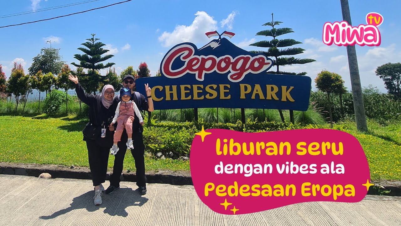 CEPOGO CHEESE PARK: WISATA KELUARGA ALA PEDESAAN EROPA HITS DAN VIRAL DI BOYOLALI!