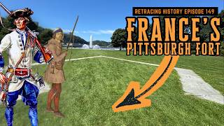 The Rise & Fall of France's Pittsburgh Fort
