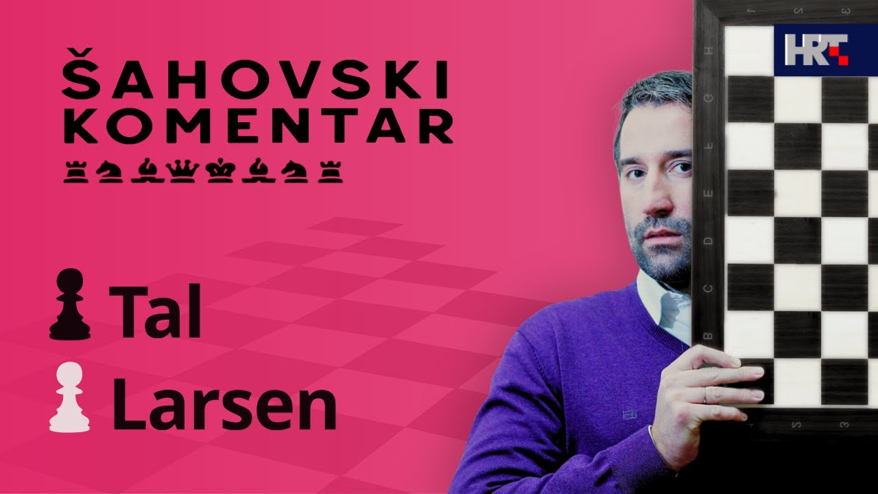 Šahovski komentar: Larsen - Tal