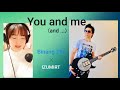You and me(and・・・)(ZARD) Binang Zhu&times; IZUMIRT Cover