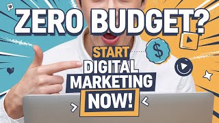 How To Start Digital Marketing With Zero Budget Free Digital Marketing Strategies