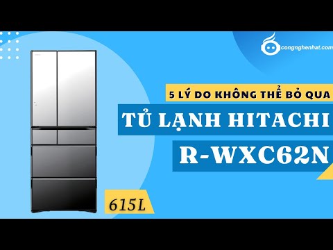 Video Review Tủ lạnh nội địa Nhật Hitachi R-WXC62N 615L - youtube
