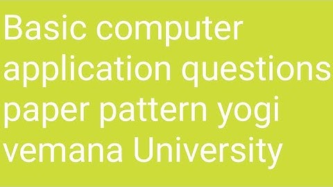 Basic computer application questions paper pattern yogi vemana University