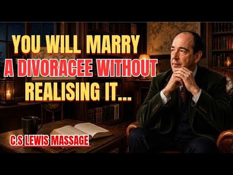 💍 God Says: You May Marry Someone With a Past...Before You Know Who They Are | C.S. Lewis 2026 