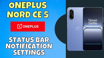 OnePlus Nord CE 5 Status Bar Notification Settings | Show or Hide Notifications