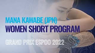 Mana KAWABE (JPN) | Women Short Program | Espoo 2022 | #GPFigure