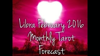 Libra February 2016 Monthly Tarot Forecast