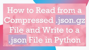 How to Read from a Compressed .json.gz File and Write to a .json File in Python