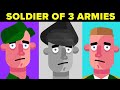 Insane Soldier Who Fought In 3 Different Armies