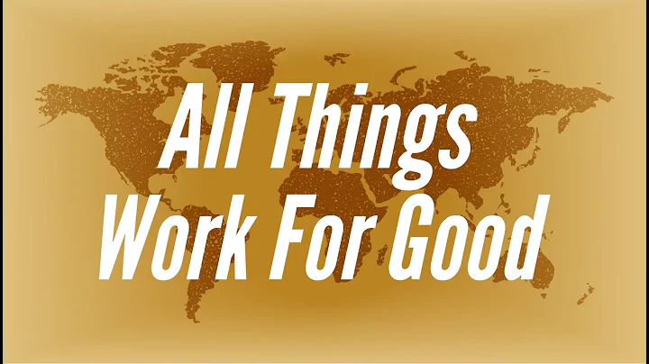 All Things Work For Good | Larry Titus