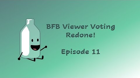 BFB Viewer Voting Redone! Episode 11