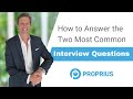 How to answer the two most common interview questions